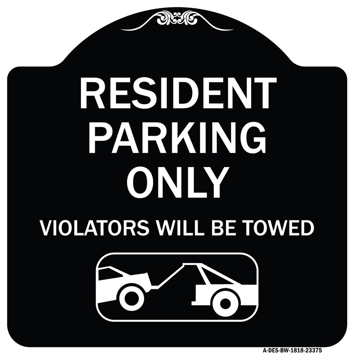 Parking Reserved Towing Sign Resident Parking Only Violators Will Be Towed (With Vehicle Towing Symbol)
