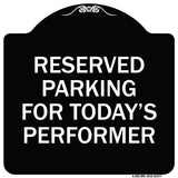 Parking Reserved for Today's Performer