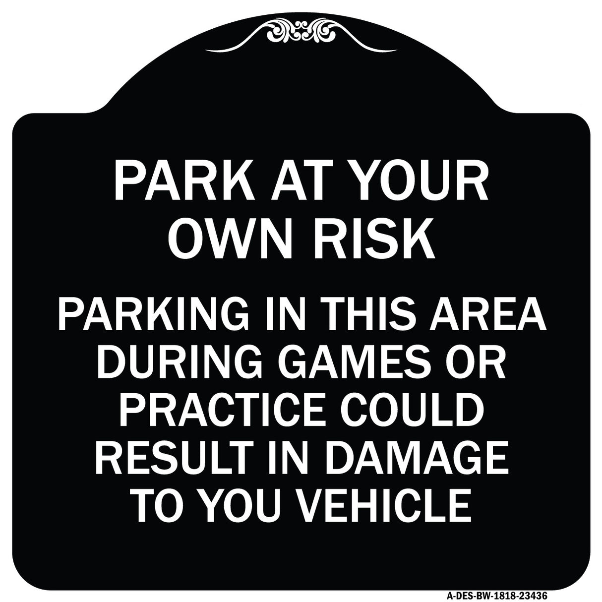 Parking in This Area During Games or Practices Could Result in Damage to Your Vehicle