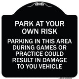 Parking in This Area During Games or Practices Could Result in Damage to Your Vehicle