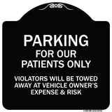 Parking for Our Patients Only - Violators Will Be Towed Away at Vehicle Owner's Expense & Risk