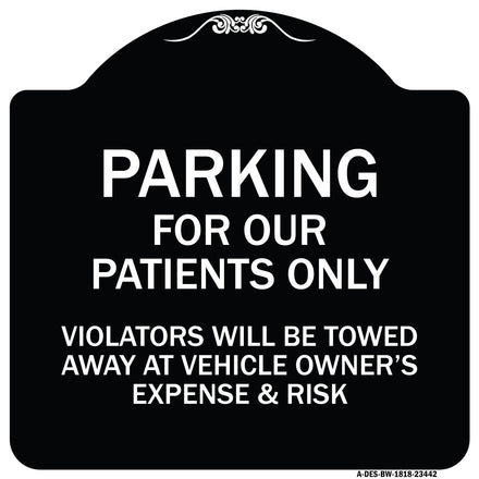 Parking for Our Patients Only - Violators Will Be Towed Away at Vehicle Owner's Expense & Risk