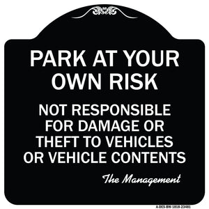 Park at Your Own Risk Not Responsible for Damage or Theft to Vehicles or Vehicle Contents