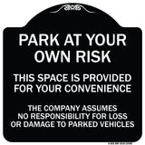 Park at Your Own Risk This Space Is Provided for Your Convenience - the Company Assumes No Responsibility for Loss or Damage