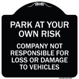 Park at Your Own Risk Company Not Responsible for Loss or Damage to Vehicles