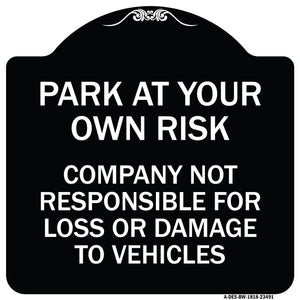 Park at Your Own Risk Company Not Responsible for Loss or Damage to Vehicles