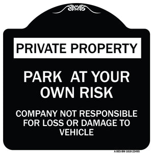 Park at Your Own Risk - Company Not Responsible for Loss or Damage to Vehicle