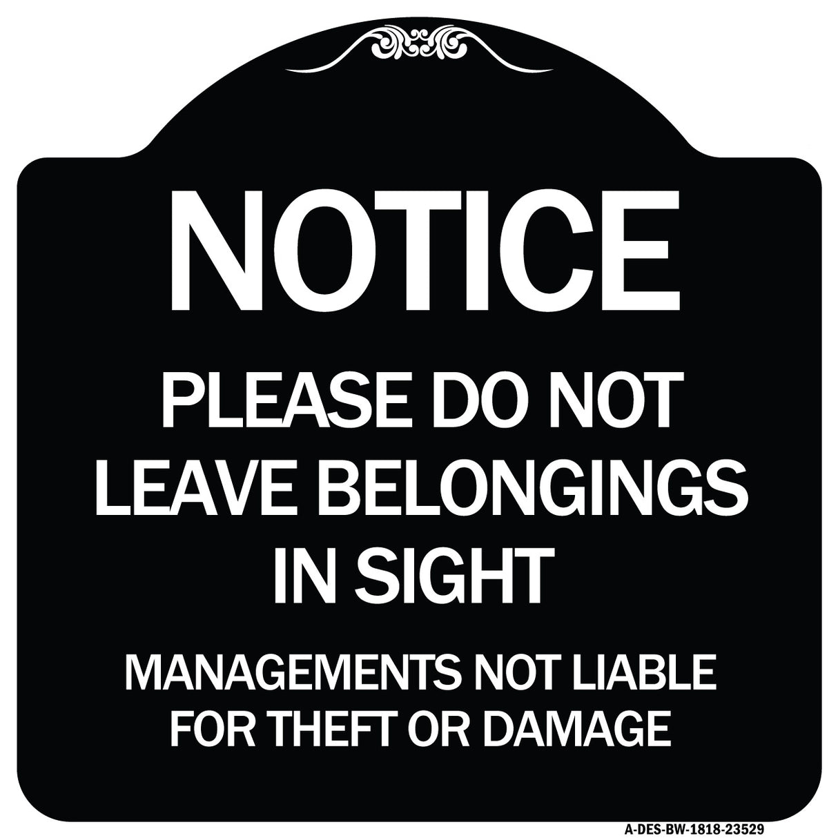 Notice Do Not Leave Belongings in Sight Management Is Not Liable for Theft or Damage
