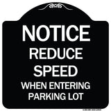 Notice - Reduce Speed When Entering Parking Lot Sign