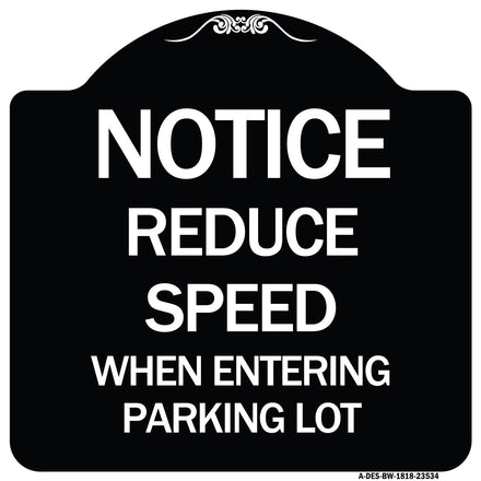 Notice - Reduce Speed When Entering Parking Lot Sign