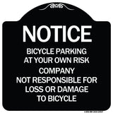 Notice - Bicycle Parking at Your Own Risk Company Not Responsible for Loss or Damage to Bicycles