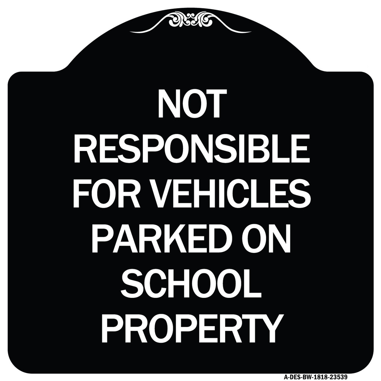 Not Responsible for Vehicles Parked on School Property
