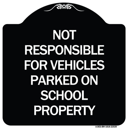 Not Responsible for Vehicles Parked on School Property