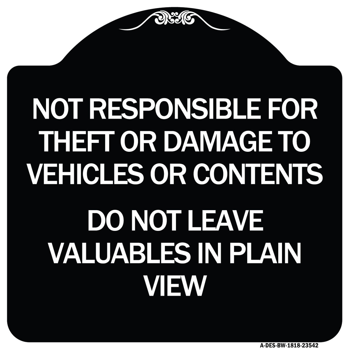Not Responsible for Theft or Damage to Vehicle Do Not Leave Valuables in Plain View