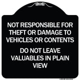 Not Responsible for Theft or Damage to Vehicle Do Not Leave Valuables in Plain View