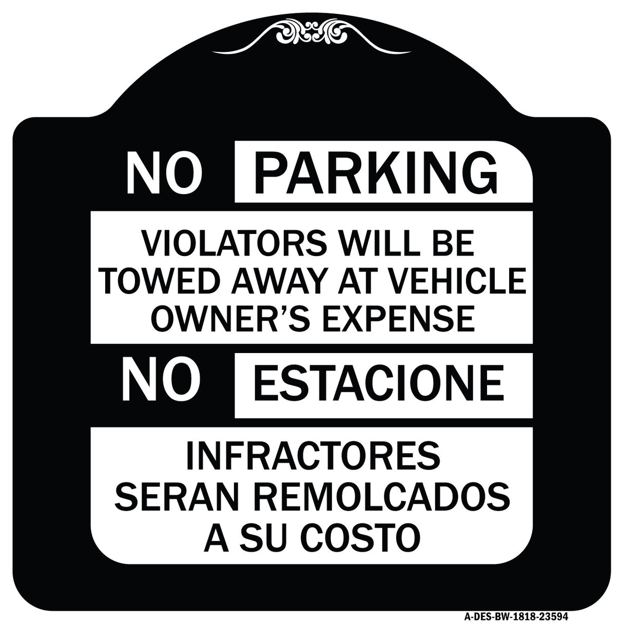 No Parking Violators Will Be Towed Away at Vehicle Owner's Expense - No Estacione Infractores Seran Remolcado a Su Costo