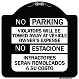 No Parking Violators Will Be Towed Away at Vehicle Owner's Expense - No Estacione Infractores Seran Remolcado a Su Costo