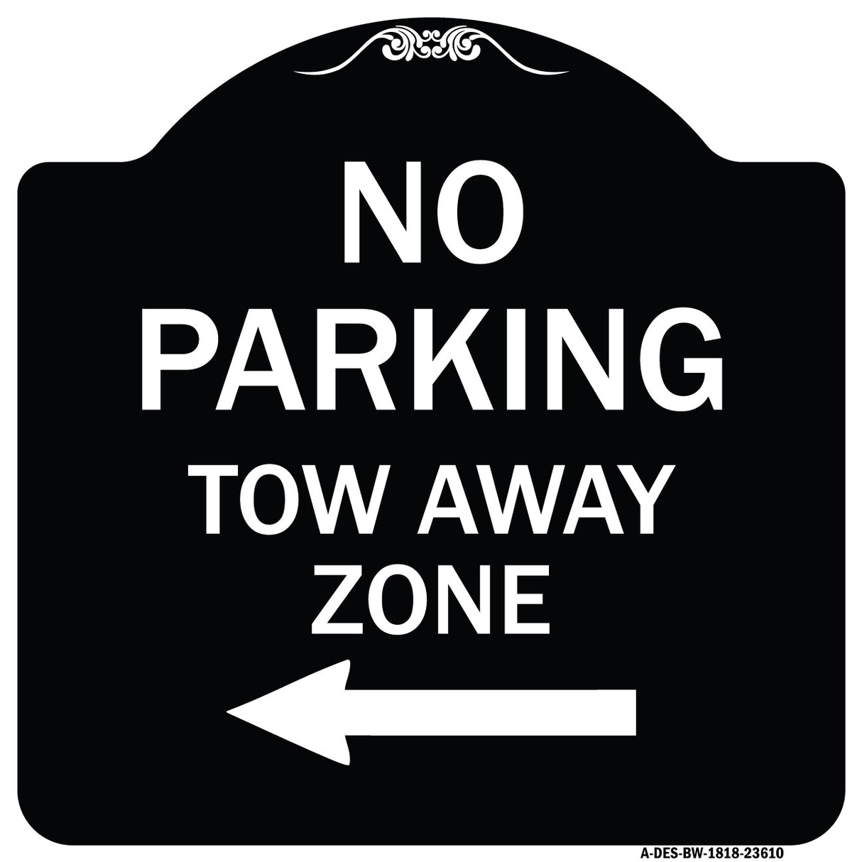 No Parking Tow Away Zone with Left Arrow