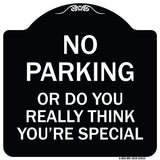 No Parking or Do You Really Think You Are That Special
