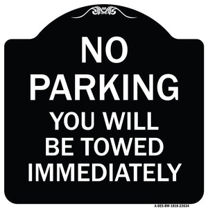 No Parking You Will Be Towed Immediately