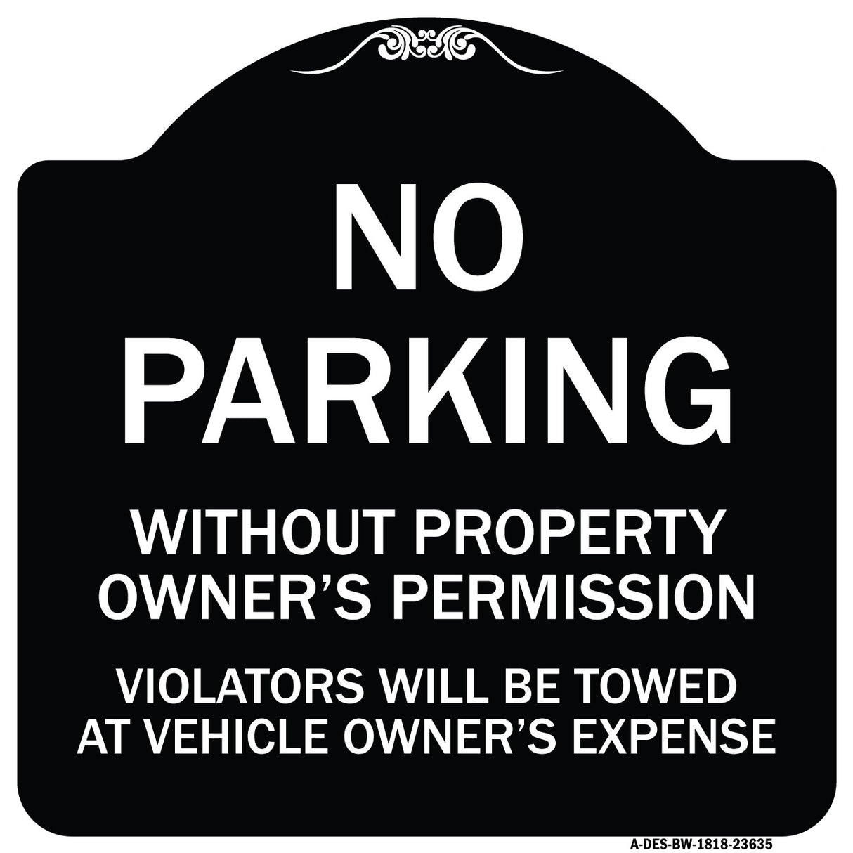 No Parking Without Property Owner's Permission Violators Will Be Towed at Vehicle Owner's Expense