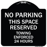 No Parking This Space Reserved Towing Enforced 24 Hours