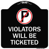 No Parking Sign Violators Will Be Ticketed