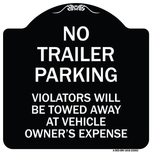 No Parking Sign No Trailer Parking Violators Will Be Towed Away at Vehicle Owner's Expense