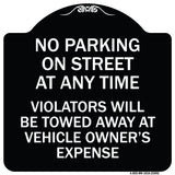 No Parking on Street at Anytime Violators Will Be Towed at Owner Expense