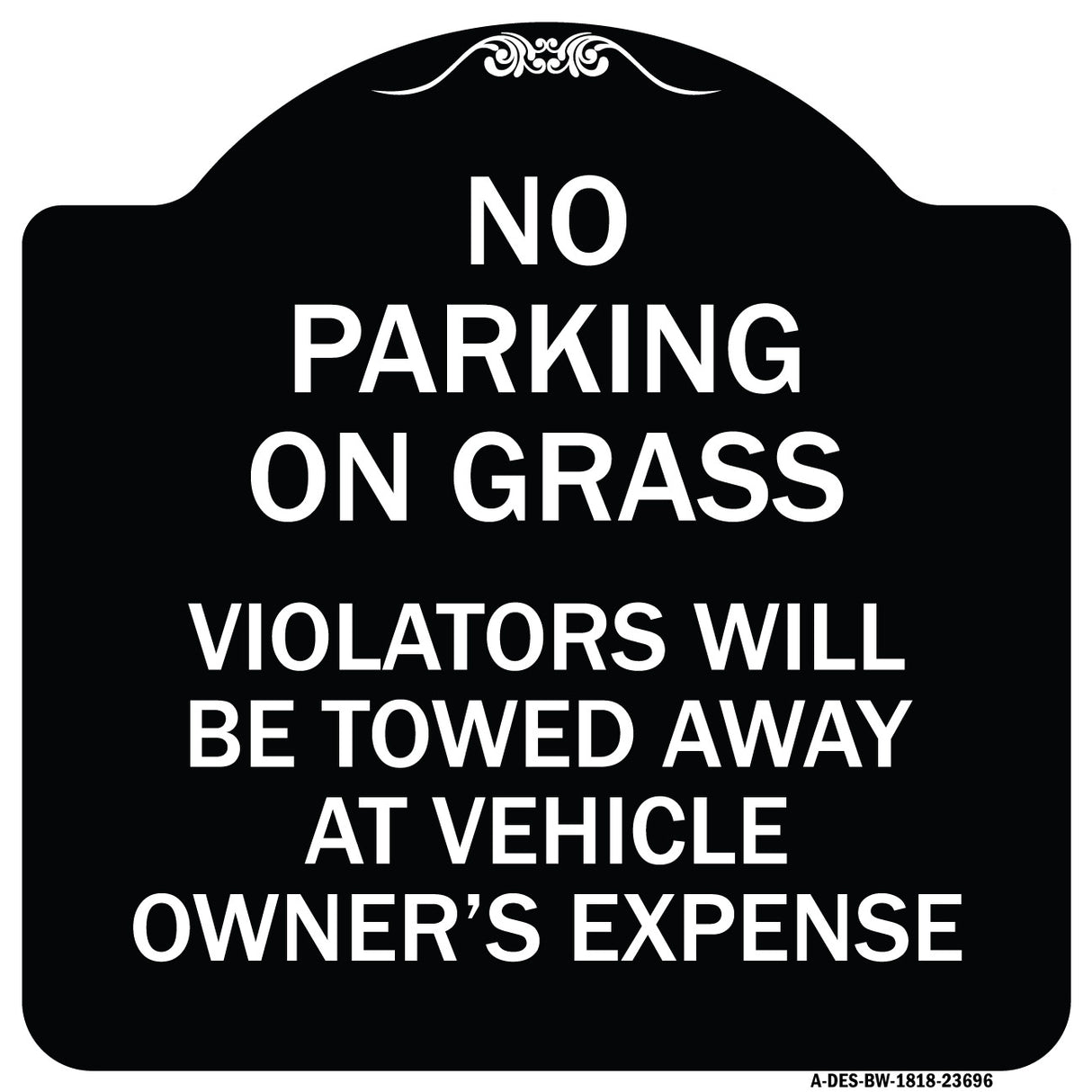 No Parking on Grass Violators Will Be Towed Away at Vehicle Owner's Expense