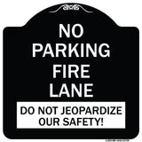 No Parking Fire Lane - Do Not Jeopardize Our Safety