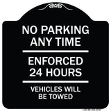 No Parking Anytime - Enforced 24 Hours Vehicles Will Be Towed