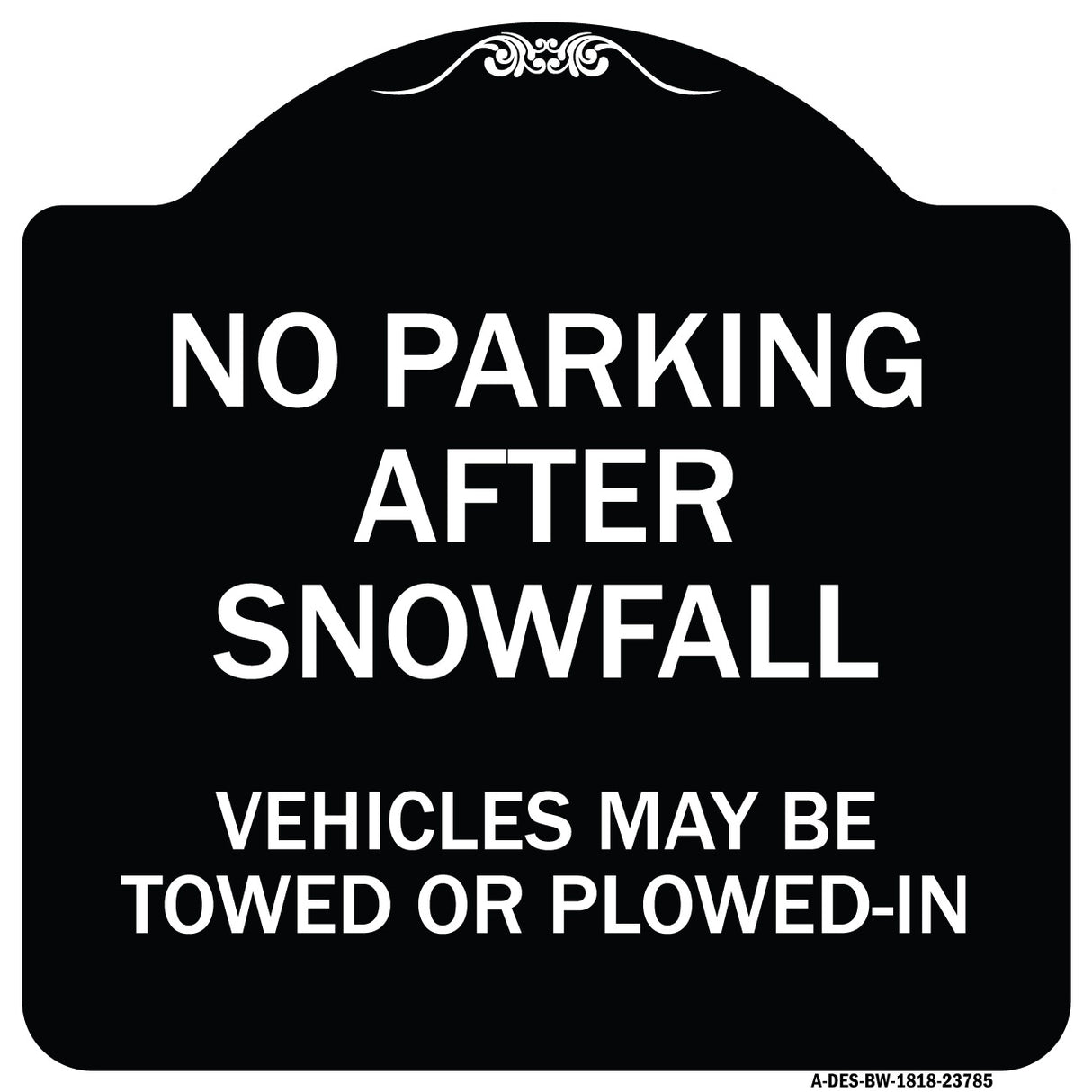 No Parking After Snowfall Vehicles May Be Towed or Plowed-In