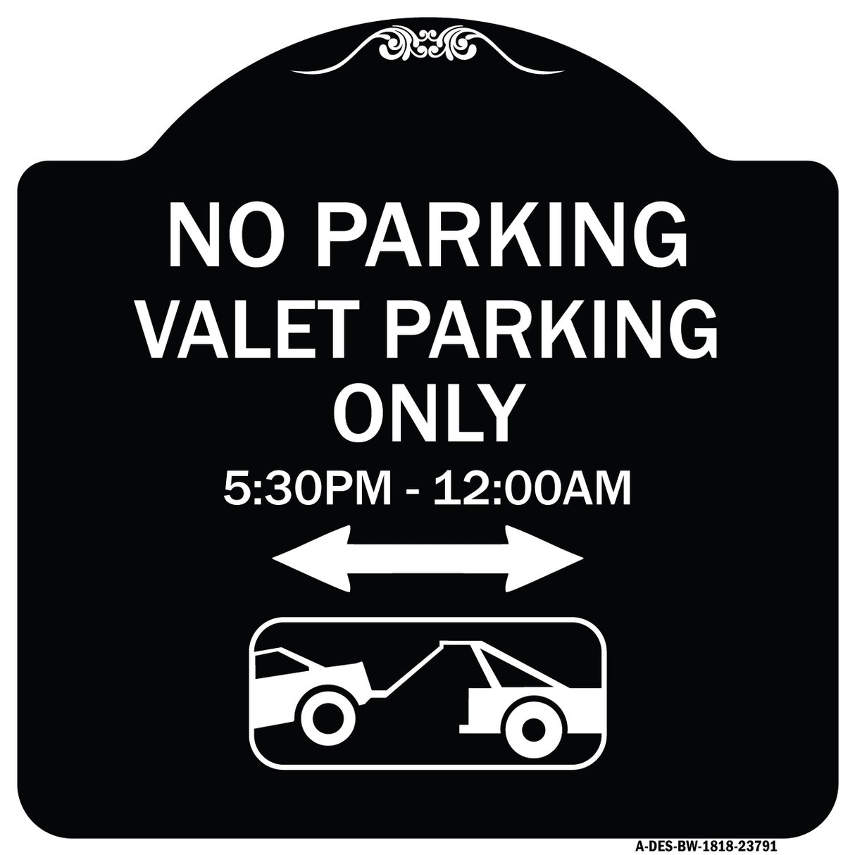 No Parking - Valet Parking Only 5-30pm-12-00am (With Bi-Directional Arrow & Tow Away Graphic)
