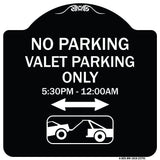 No Parking - Valet Parking Only 5-30pm-12-00am (With Bi-Directional Arrow & Tow Away Graphic)