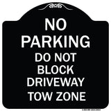 No Parking - Do Not Block Driveway Tow Zone