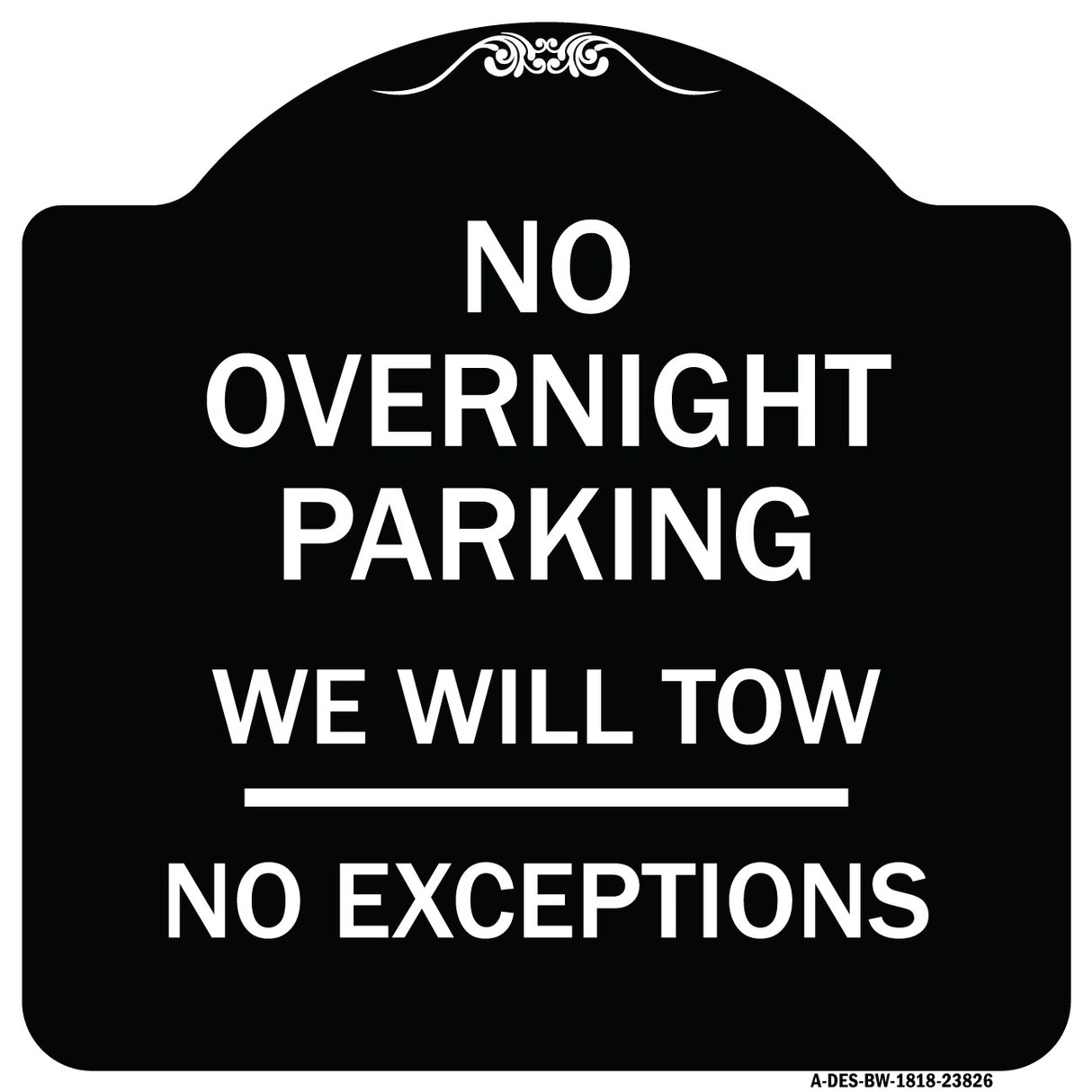 No Overnight Parking We Will Tow - No Exceptions