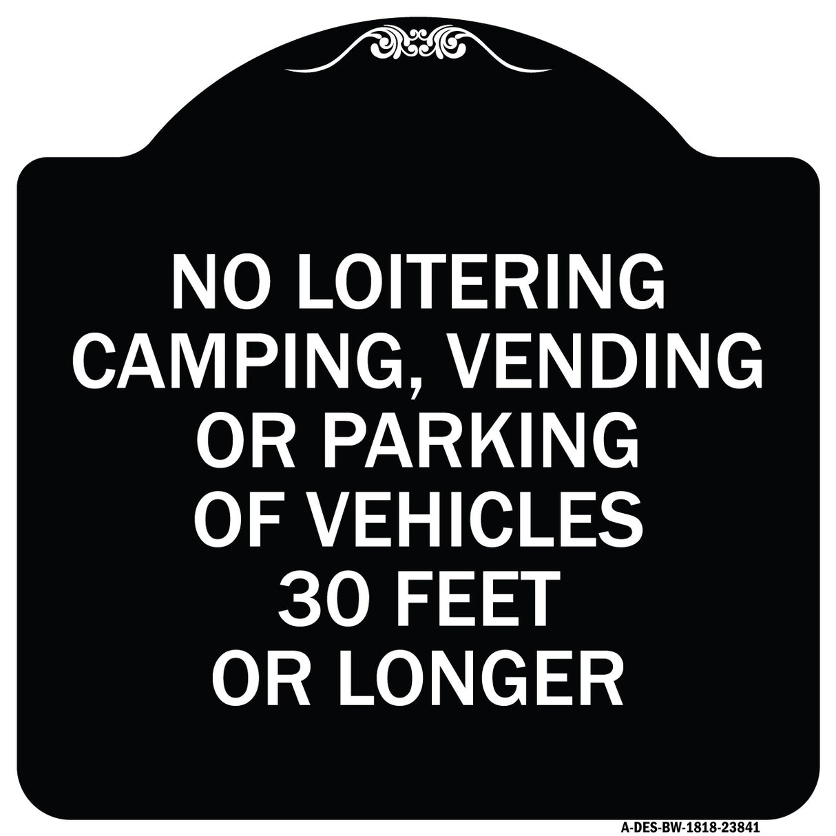 No Loitering Camping Vending or Parking of Vehicles 30 Feet or Longer
