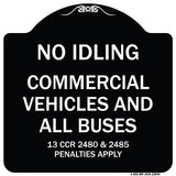 No Idling Commercial Vehicles and All Buses 13 CCR 2480 and 2485 Penalties Apply