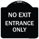 No Exit Entrance Only