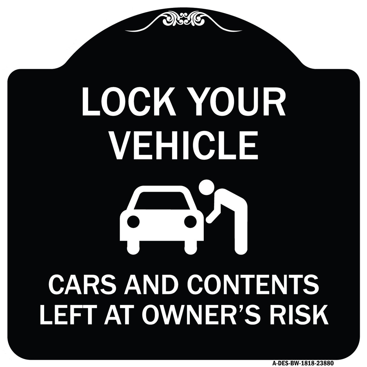 Lock Your Vehicle - Cars and Contents Left at Owner's Risk
