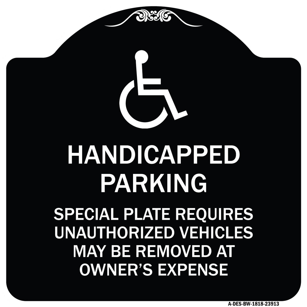 Handicapped Parking - Special Plate Required - Unauthorized Vehicles May Be Removed at Owner's Expense
