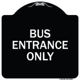 Entrance Sign Bus Entrance Only