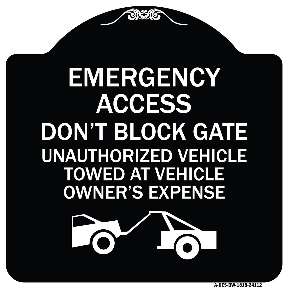 Emergency Access Don't Block Gate Unauthorized Vehicles Towed at Vehicle Owner's Expense (With Car Tow Graphic)