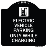 Electric Vehicle Parking Only While Charging with Graphic