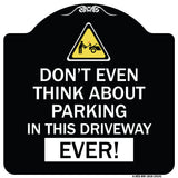 Do Not Think About Parking in This Driveway Ever with Graphic