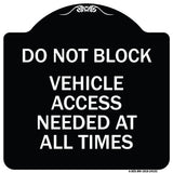 Do Not Block Vehicle Access Needed at All Times
