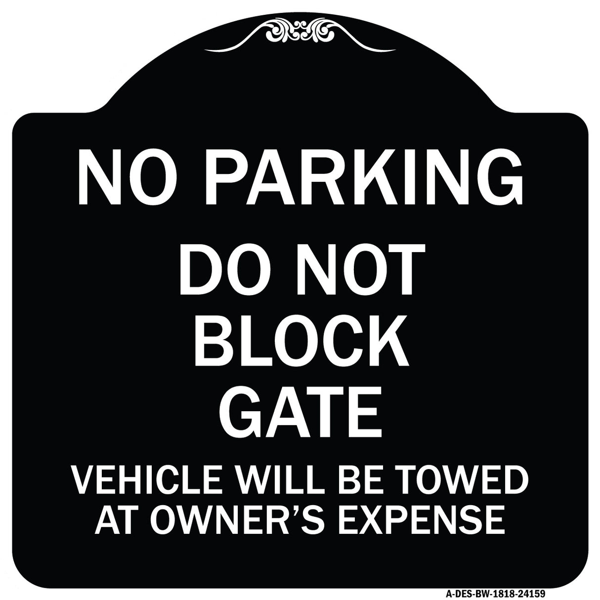 Do Not Block Gate Vehicle Will Be Towed at Owner Expense