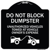 Do Not Block Dumpster Unauthorized Vehicles Towed at Owner Expense with Graphic