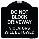 Do Not Block Driveway Violators Will Be Towed